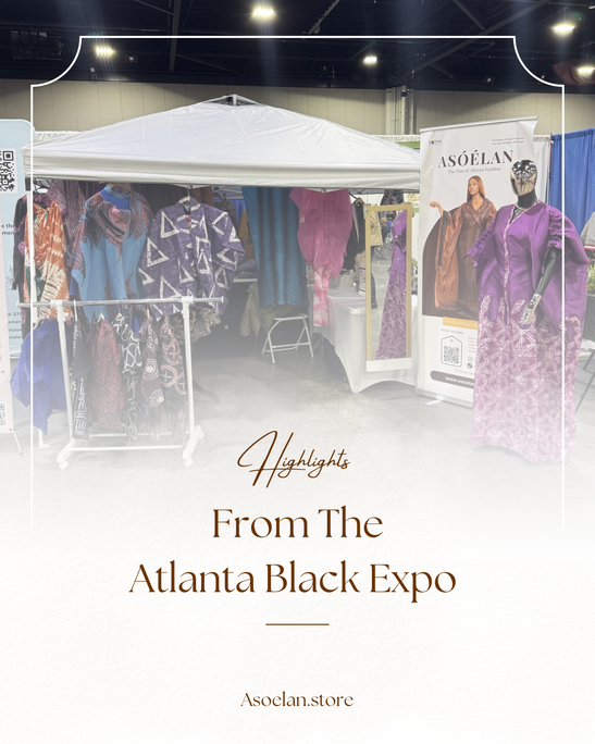 AsoÉlan at the Atlanta Black Expo: Celebrating African Fashion, Culture & Community